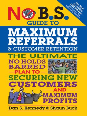 cover image of No B.S. Guide to Maximum Referrals and Customer Retention